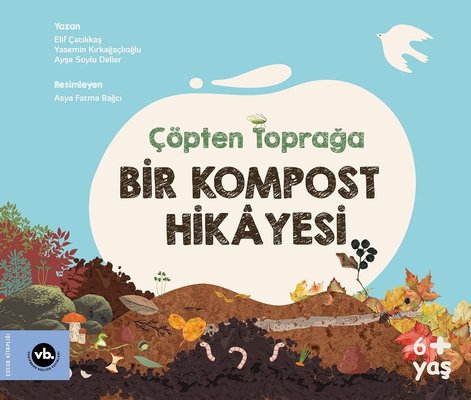 Çöpten Toprağa Bir Kompost Hikayesi VakıfBank Kültür Yayınları 9786256