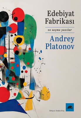 Edebiyat Fabrikası ve Seçme Yazılar Andrey Platonov Kolektif Kitap 978