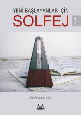 Yeni Başlayanlar İçin Solfej 1 Sezgin Dinç Arkadaş Yayıncılık 97860579