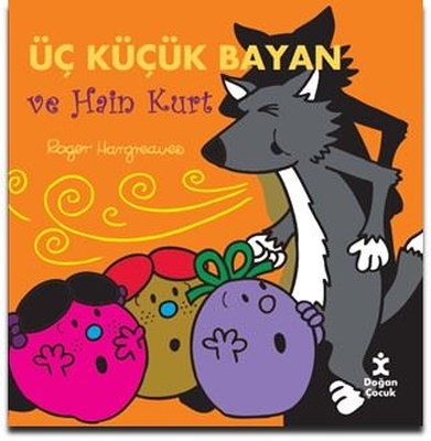 Üç Küçük Bayan ve Hain kurt Roger Hargreaves Doğan Çocuk 9786253940072