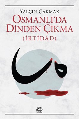 Osmanlı'da Dinden Çıkma - İrtidad