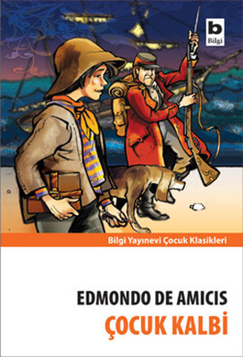 Çocuk Kalbi Edmondo De Amicis Bilgi Yayınevi 9789752203471