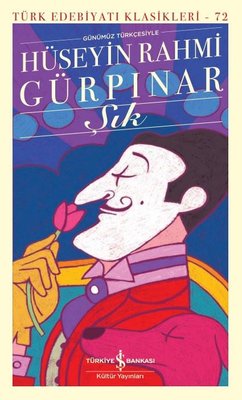 Şık - Türk Edebiyatı Klasikleri 72 Hüseyin Rahmi Gürpınar İş Bankası K