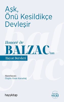 Aşk Önü Kesildikçe Devleşir - Honore de Balzactan Hayat Dersleri Hayyk
