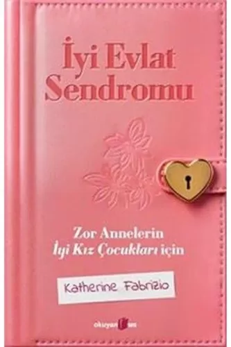 İyi Evlat Sendromu Zor Annelerin Iyi Kız Çocukları