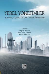 Yerel Yönetimler-Yönetim, Siyaset, Kent Ve Güncel Tartışmalar Gazi Kit