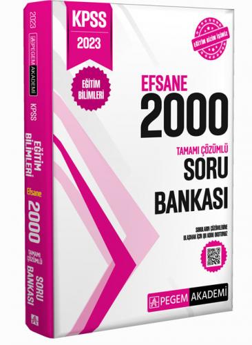 2023 KPSS Eğitim Bilimleri Tamamı Çözümlü Efsane 2000 Soru Bankası Pegem Akademi Yayıncılık 9780202201016