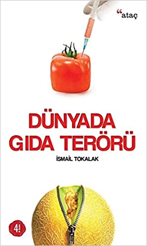 Dünyada Gıda Terörü İsmail Tokalak