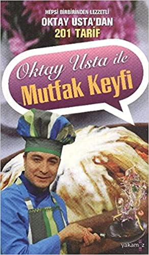 Oktay Usta ile Mutfak Keyfi Oktay Aymelek Yakamoz Yayınevi