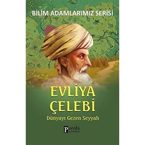 Evliya Çelebi; Dünyayı Gezen Seyyah