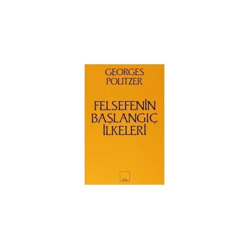 Felsefenin Başlangıç İlkeleri Georges Politzer Sol Yayınları 978975739