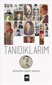 Tanıdıklarım Hüseyin Cahit Yalçın Ötüken Neşriyat 9786051557878