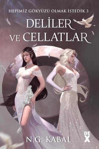 Hepimiz Gökyüzü Olmak İstedik 3 - Deliler ve Cellatlar