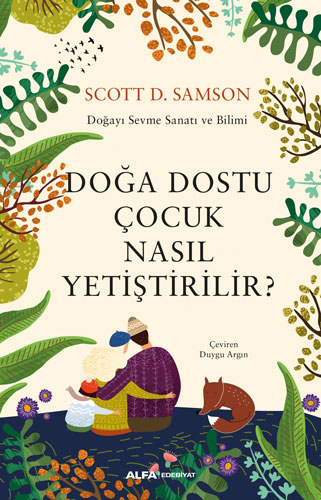 Doğa Dostu Çocuk Nasıl Yetiştirilir Scott D Sampson Alfa Yayıncılık 97