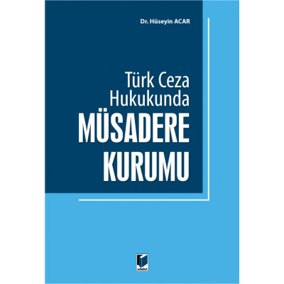 Türk Ceza Hukukunda Müsadere Kurumu Hüseyin Acar Adalet Yayınevi 97860