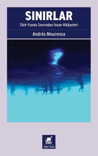 Sınırlar: Türk-Yunan Sınırından İnsan Hikâyeleri