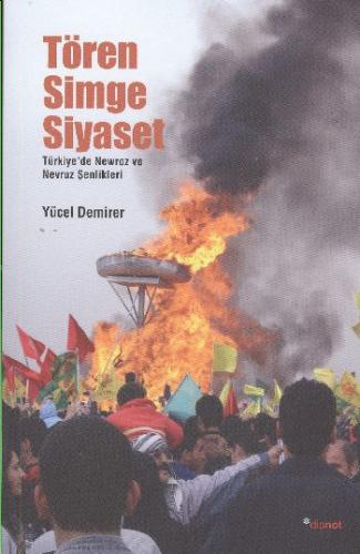 Tören Simge Siyaset Türkiye'de Newroz Ve Nevruz Kutlamaları