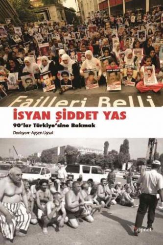 İsyan Şiddet Yas 90'Lar Türkiye'sine Bakmak