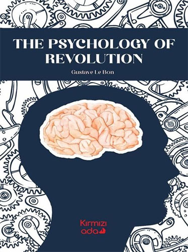 The Psychology of Revolution