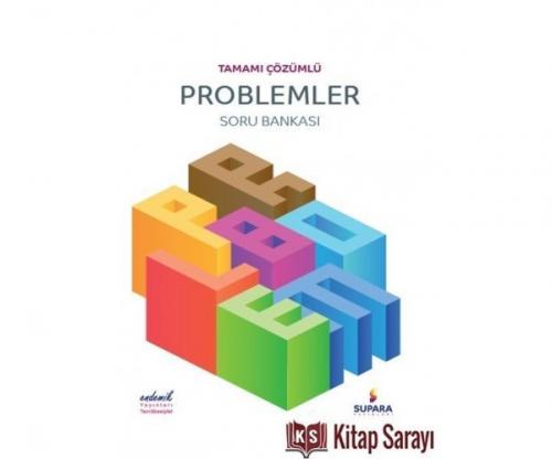Problemler Tamamı Çözümlü Soru Bankası Supara Yayınları