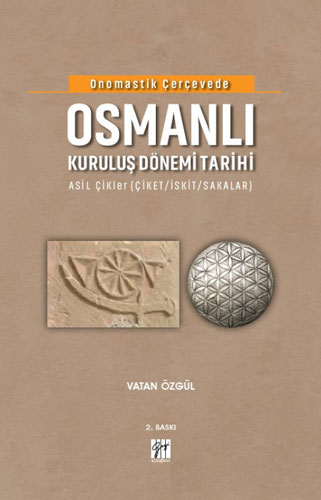 Onomastik Çerçevede Osmanlı Kuruluş Dönemi Tarihi (Ciltli)