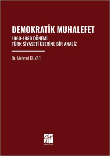 Demokratik Muhalefet - 1960-1980 Dönemi Türk Siyaseti Üzerine Bir Anal