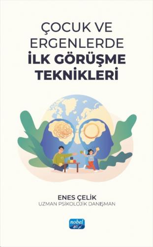 Çocuk ve Ergenlerde İlk Görüşme Teknikleri