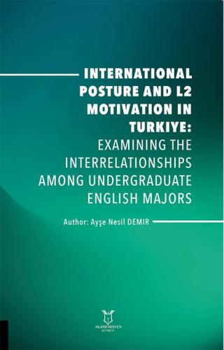 International Posture and L2 Motivation in Turkiye - Examining the Int