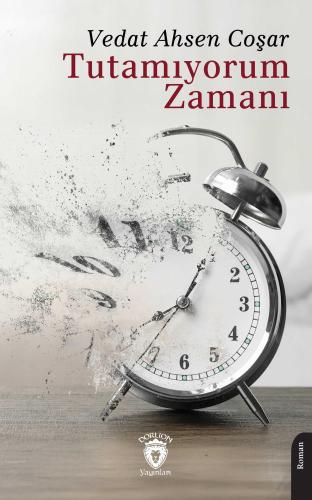 Tutamıyorum Zamanı