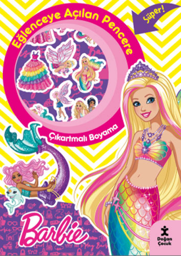 Barbie - Eğlenceye Açılan Pencere Çıkartmalı Boyama Kitabı Doğan Çocuk