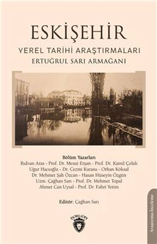 Eskişehir - Yerel Tarihi Araştırmaları Ertuğrul Sarı Armağanı