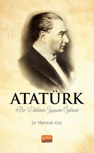Atatürk - Bir Dâhinin Yaşam Öyküsü