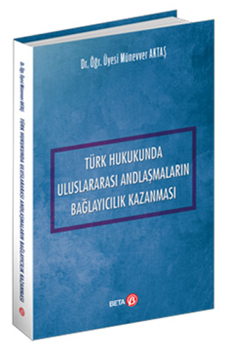 Türk Hukukunda Uluslararası Andlaşmaların Bağlayıcılık Kazanması