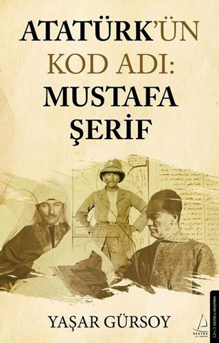 Atatürk'ün Kod Adı - Mustafa Şerif