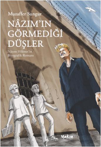 Nâzım’ın Görmediği Düşler