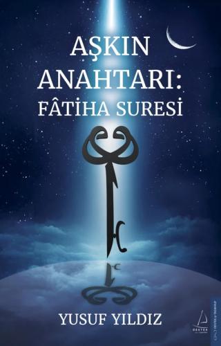 Aşkın Anahtarı : Fâtiha Suresi