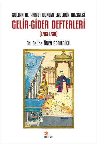 Sultan III. Ahmet Dönemi Enderûn Hazinesi Gelir-Gider Defterleri (1703