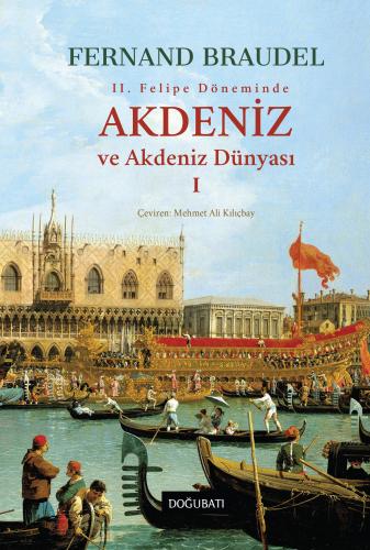Akdeniz ve Akdeniz Dünyası - 1 (Ciltli)