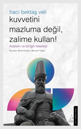 Kuvvetini Mazluma Değil Zalime Kullan