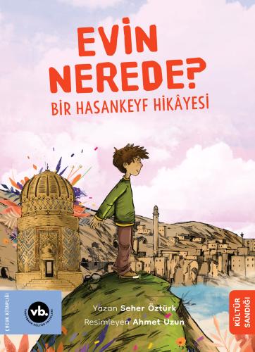 Evin Nerede? - Bir Hasankeyf Hikâyesi