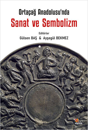 Ortaçağ Anadolu’sunda Sanat ve Sembolizm Üst Baslık: