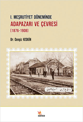 I. Meşrutiyet Döneminde Adapazarı ve Çevresi (1876-1908)