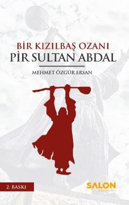 Bir Kızılbaş Ozanı Pir Sultan Abdal Mehmet Özgür Ersan Salon Yayınları