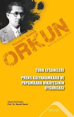 Türk Efsaneleri - Prens Kalyanamkara ve Papamkara Hikayesinin Uygurcas