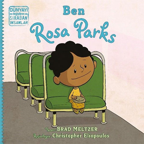 Dünyayı Değiştiren Sıradan İnsanlar - Ben Rosa Parks