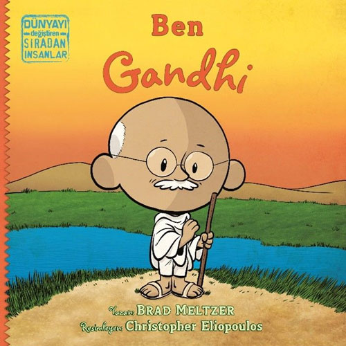 Dünyayı Değiştiren Sıradan İnsanlar - Ben Gandhi
