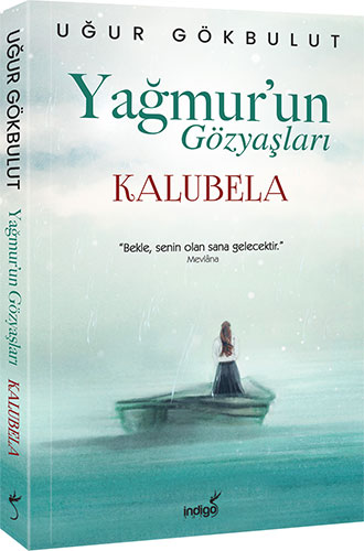 Yağmur’un Gözyaşları - Kalubela