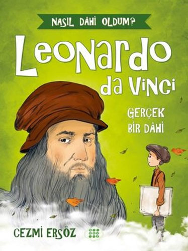 Leonardo da Vinci: Gerçek Bir Dahi