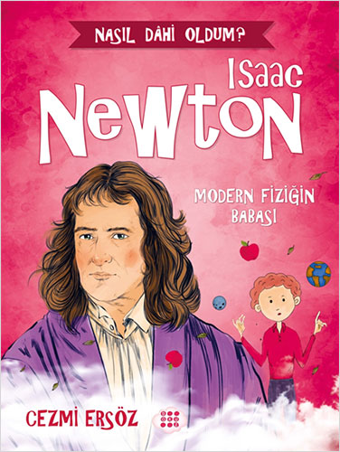 Isaac Newton: Modern Fiziğin Babası