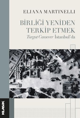 Birliği Yeniden Terkip Etmek - Turgut Cansever İstanbul’da